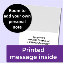 Load image into Gallery viewer, A Christmas greeting card. The inside reads, &quot;Have yourself a merry little Christmas and a SCHNAUZER of a new year!&quot; A purple banner at the bottom that says, &quot;Printed message inside&quot; and a black circle with text that says, &quot;Room to add your own personal note.&quot;
